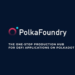 PolkaFoundry is a Panacea for dApp Developers