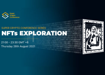 Super Crypto Conference Series – NFTs Exploration Is Coming