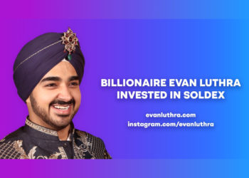 Billionaire Evan Luthra Joins Soldex as Lead Investor & Advisor