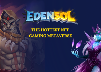 The 4 Reasons Why Edensol is the Hottest Gaming Metaverse
