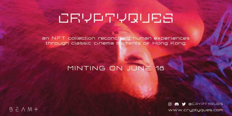 Hong Kong Startup BEAM+ LAB’s Exhibition to Celebrate Launch of CRYPTYQUES NFT