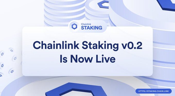 Chainlink Staking v0.2 Goes Live: Here is What You Need to Know