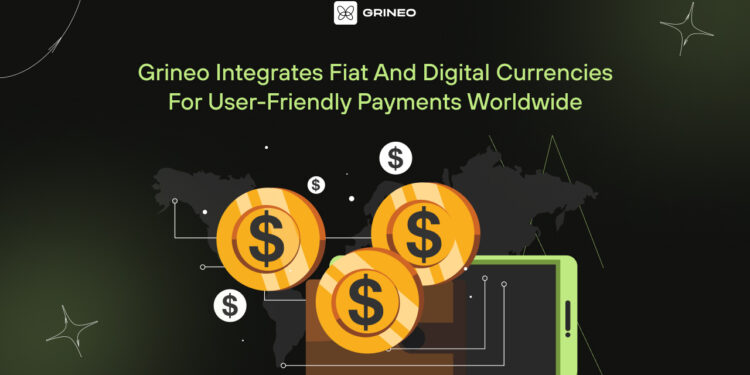 Grineo Integrates Fiat and Digital Currencies for User-Friendly Payments Worldwide