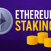Ethereum Staking Soars as ETH Price Hits Two-Week Peak