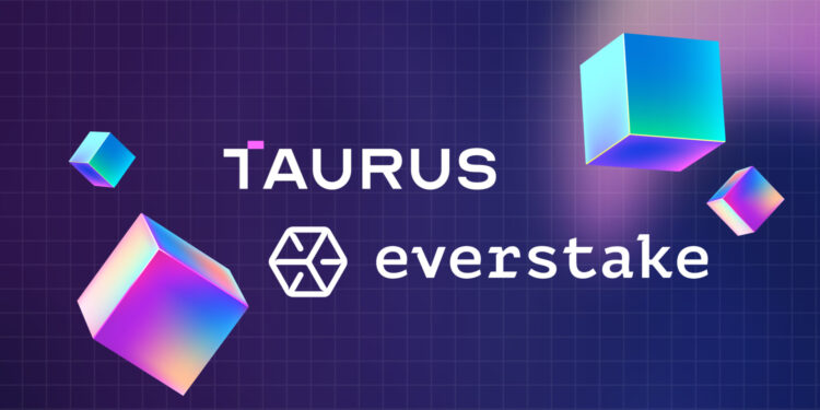 Taurus Partners With Everstake to Bring Enterprise Staking to Institutional Custody