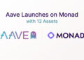Aave Launches on Monad with 12 Assets, Backed by $15 Million in Incentives